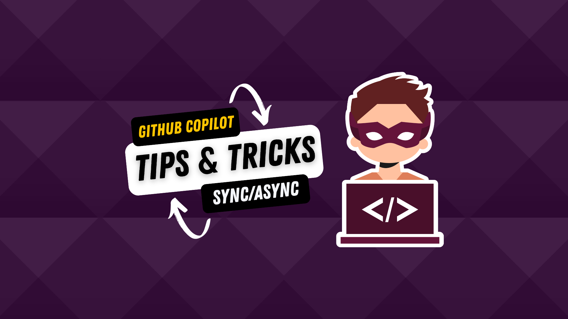 Copilot Tips: Sync/Async